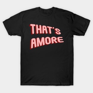 That's amore T-Shirt